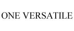 ONE VERSATILE trademark