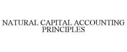 NATURAL CAPITAL ACCOUNTING PRINCIPLES trademark