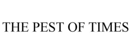 THE PEST OF TIMES trademark