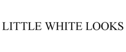 LITTLE WHITE LOOKS trademark