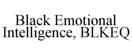 BLACK EMOTIONAL INTELLIGENCE, BLKEQ trademark