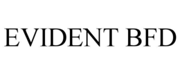 EVIDENT BFD trademark