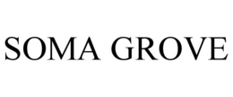 SOMA GROVE trademark