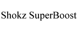 SHOKZ SUPERBOOST trademark
