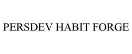 PERSDEV HABIT FORGE trademark