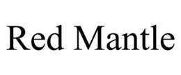 RED MANTLE trademark
