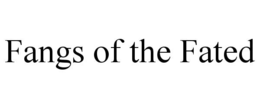 FANGS OF THE FATED trademark