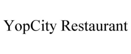 YOPCITY RESTAURANT trademark