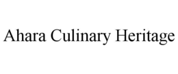 AHARA CULINARY HERITAGE trademark