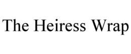 THE HEIRESS WRAP trademark
