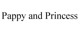 PAPPY AND PRINCESS trademark