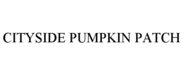 CITYSIDE PUMPKIN PATCH trademark