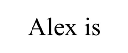ALEX IS trademark