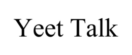 YEET TALK trademark