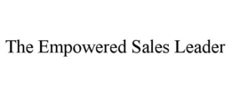 THE EMPOWERED SALES LEADER trademark