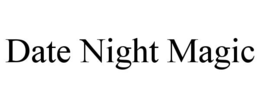 DATE NIGHT MAGIC trademark