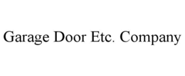 GARAGE DOOR ETC. COMPANY trademark