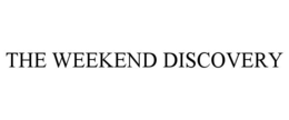THE WEEKEND DISCOVERY trademark