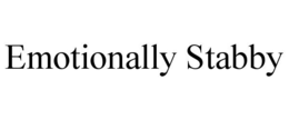 EMOTIONALLY STABBY trademark