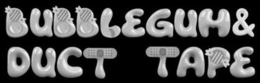 BUBBLEGUM & DUCT TAPE trademark