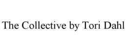 THE COLLECTIVE BY TORI DAHL trademark