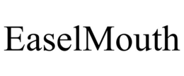 EASELMOUTH trademark