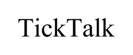 TICKTALK trademark