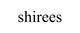 SHIREES trademark