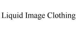 LIQUID IMAGE CLOTHING trademark