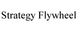 STRATEGY FLYWHEEL trademark