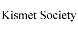 KISMET SOCIETY trademark