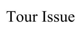 TOUR ISSUE trademark