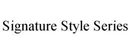 SIGNATURE STYLE SERIES trademark