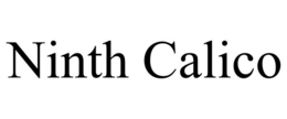 NINTH CALICO trademark