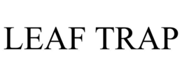 LEAF TRAP trademark