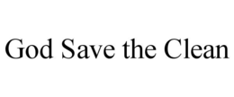 GOD SAVE THE CLEAN trademark