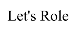 LET'S ROLE trademark
