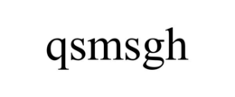 QSMSGH trademark