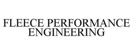 FLEECE PERFORMANCE ENGINEERING trademark