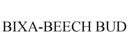 BIXA-BEECH BUD trademark