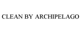 CLEAN BY ARCHIPELAGO trademark