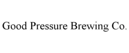 GOOD PRESSURE BREWING CO. trademark