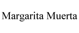 MARGARITA MUERTA trademark
