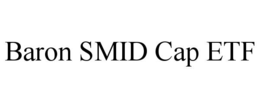 BARON SMID CAP ETF trademark