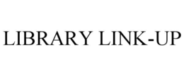 LIBRARY LINK-UP trademark