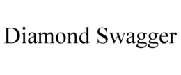 DIAMOND SWAGGER trademark