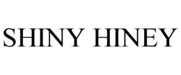 SHINY HINEY trademark