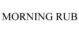MORNING RUB trademark