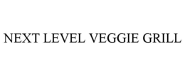 NEXT LEVEL VEGGIE GRILL trademark