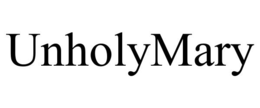 UNHOLYMARY trademark